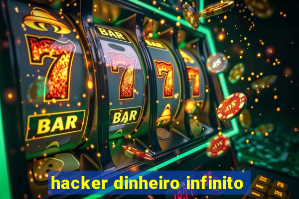 hacker dinheiro infinito